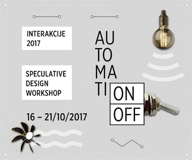 Interakcije 2017 - Radionica spekulativnog dizajna: Automatizacija