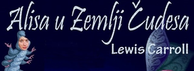Ispitna produkcija Lewis Carroll „Alisa u zemlji čudesa“