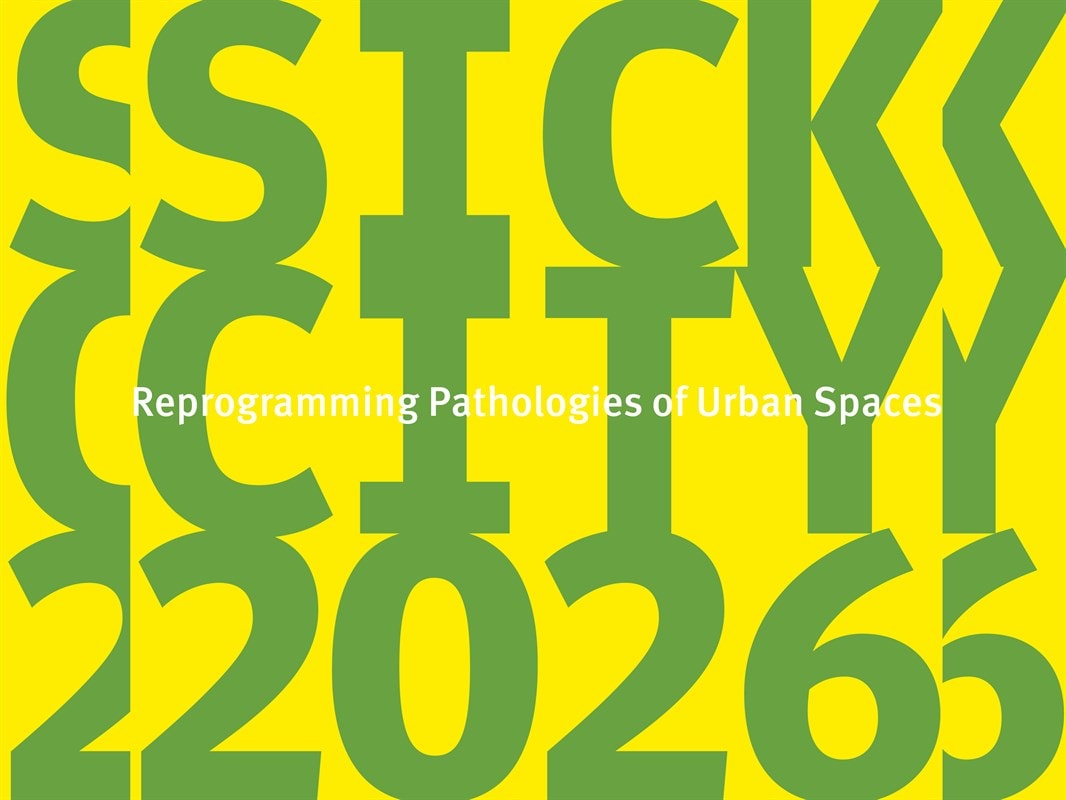 Poziv za sudjelovanje na konferenciji Sick City: Reprogramming Pathologies of Urban Spaces